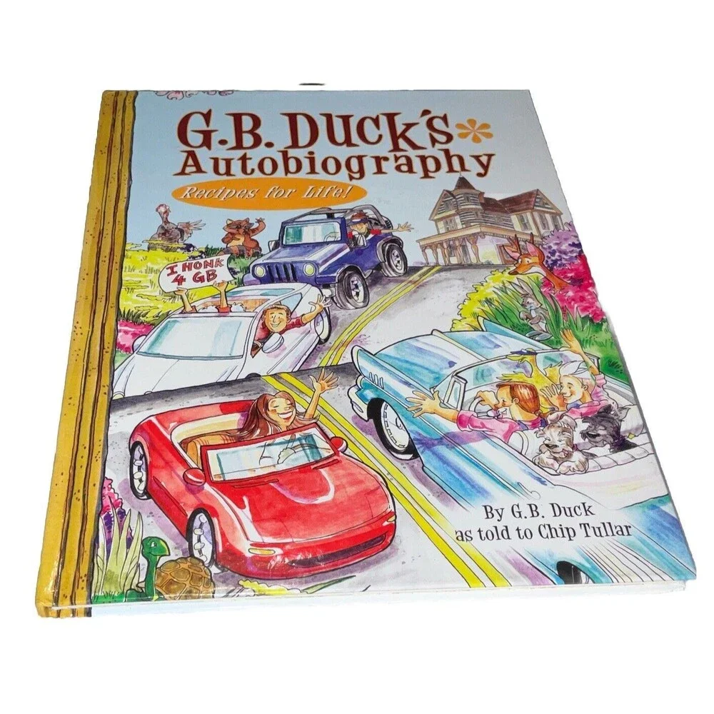 G. B.Duck's Autobiography: Recipes for Life by G.B Duck Chip Tullar Hardback New